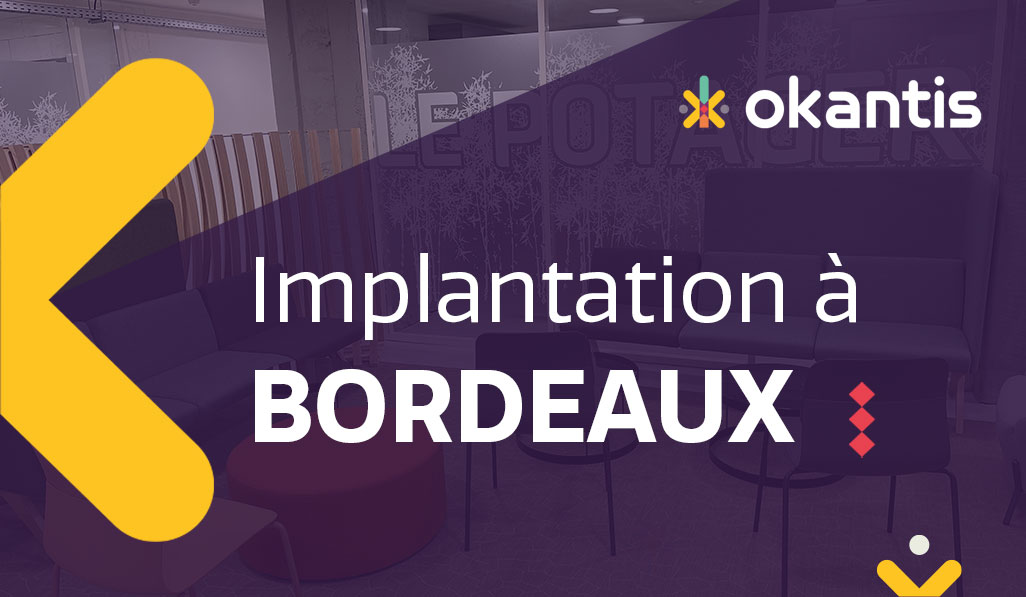 Okantis s'implante à Bordeaux